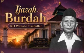 Ijazah Burdah KH Wahab Chasbullah di Tambakberas: Tradisi Huwal Habib yang Terus Dikenang Santri