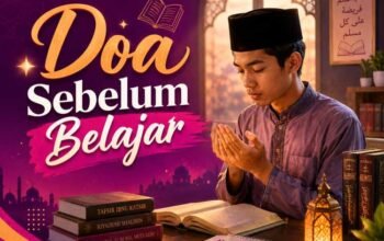 Panduan Doa Sebelum Belajar: Arab, Latin, Terjemahan, beserta Keutamaan