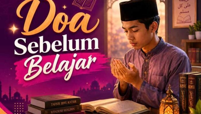 Panduan Doa Sebelum Belajar: Arab, Latin, Terjemahan, beserta Keutamaan