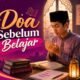 Panduan Doa Sebelum Belajar: Arab, Latin, Terjemahan, beserta Keutamaan